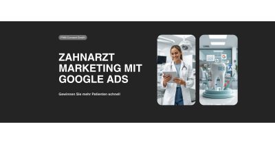 Zahnarzt Marketing mit Google Ads – mehr Neupatienten gewinnen | PHM-Connect